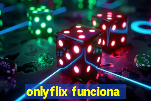 onlyflix funciona